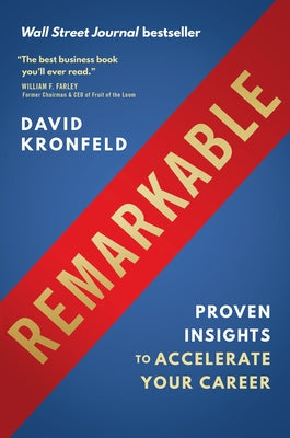 Remarkable: Proven Insights to Accelerate Your Career by Kronfeld, David