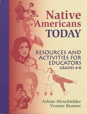 Native Americans Today: Resources and Activities for Educators, Grades 48 Paperback Bloomsbury Publishing PLC