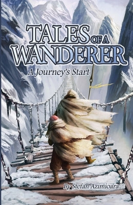 Tales of a Wanderer: A Journey's Start Paperback Dorrance Publishing Co.