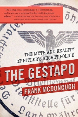 The Gestapo: The Myth and Reality of Hitler's Secret Police Paperback Skyhorse Publishing