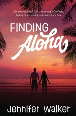 Finding Aloha by Walker, Jennifer