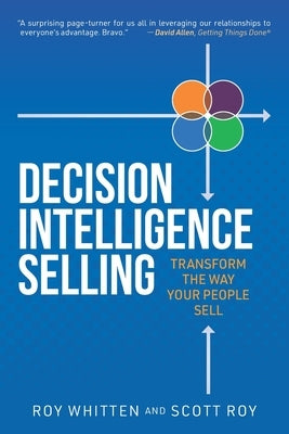 Decision Intelligence Selling: Transform the Way Your People Sell Paperback Niche Pressworks