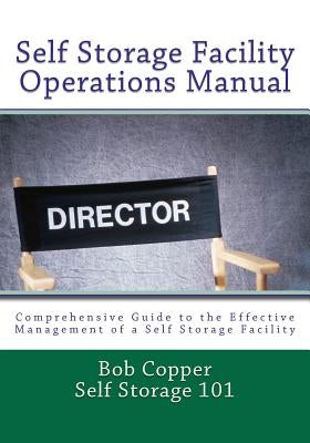Self Storage Facility Operations Manual Paperback Createspace Independent Publishing Platform