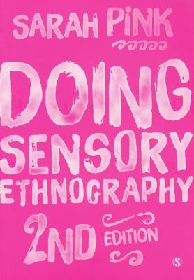 Doing Sensory Ethnography Paperback Sage Publications Ltd