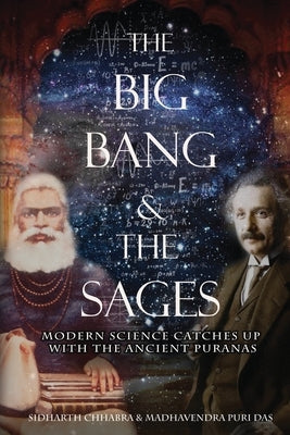 The Big Bang and The Sages: Modern Science Catches Up With The Ancient Purāṇas Paperback Notion Press