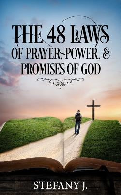 The 48 Laws of Prayer, Power, & Promises of God Paperback Createspace Independent Publishing Platform