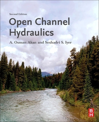 Open Channel Hydraulics by Akan, A. Osman