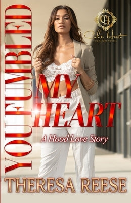You Fumbled My Heart: A Hood Love Story Paperback Independently Published