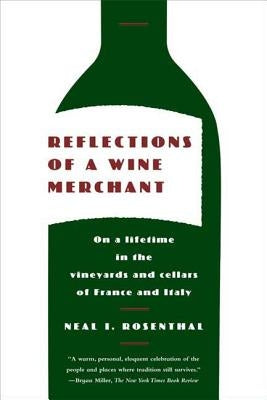 Reflections of a Wine Merchant: On a Lifetime in the Vineyards and Cellars of France and Italy Paperback Farrar, Strauss & Giroux-3pl