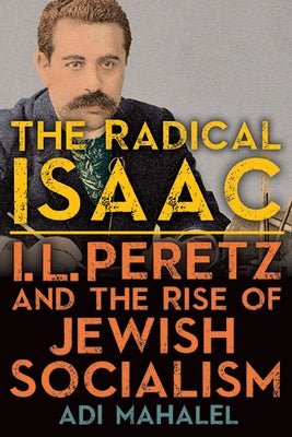 Paperback book titled The Radical Isaac by I. L. Peretz on Jewish socialism, published by State University of New York Press.