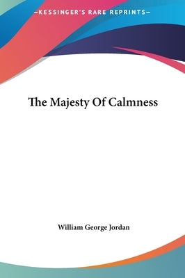 The Majesty Of Calmness by Jordan, William George