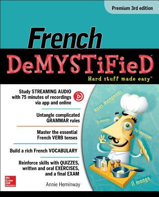 French Demystified, Premium 3rd Edition by Heminway, Annie