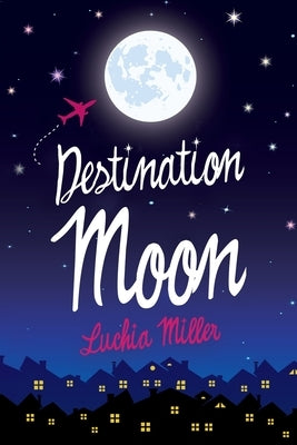 Destination Moon Paperback Luchia Miller