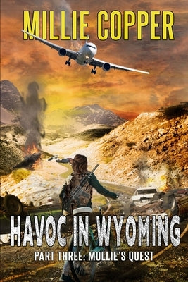Mollie's Quest: Havoc in Wyoming, Part 3 America's New Apocalypse Paperback Cu Publishing LLC