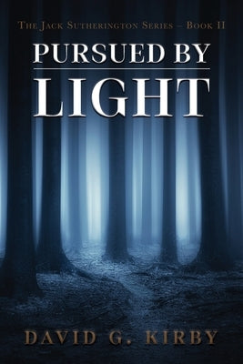 Pursued by Light: The Jack Sutherington Series - Book II Paperback Trilogy Christian Publishing