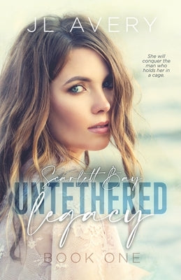 Scarlett Bay Book 1: Untethered Legacy: A Small Town Romantic Suspense Paperback Independently Published