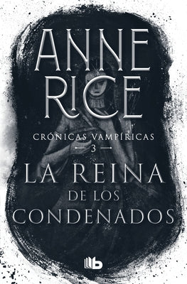 La Reina de Los Condenados / The Queen of the Damned by Rice, Anne