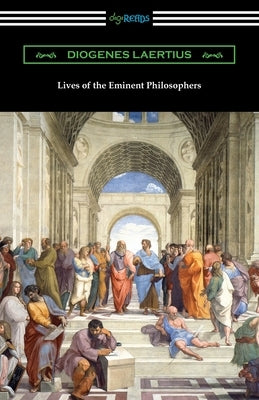 Lives of the Eminent Philosophers by Laertius, Diogenes