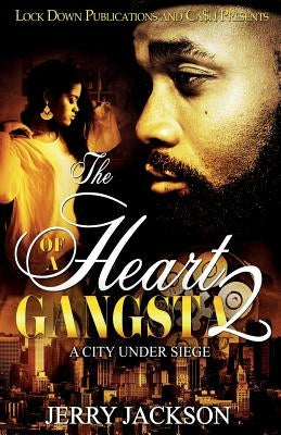 The Heart of a Gangsta 2: A City Under Seige Paperback Lock Down Publications