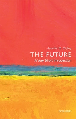 The Future: A Very Short Introduction Paperback Oxford University Press, USA