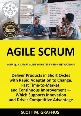 Agile Scrum: Your Quick Start Guide with Step-by-Step Instructions Paperback Createspace Independent Publishing Platform