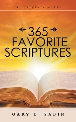 365 Favorite Scriptures by Sabin, Gary B.