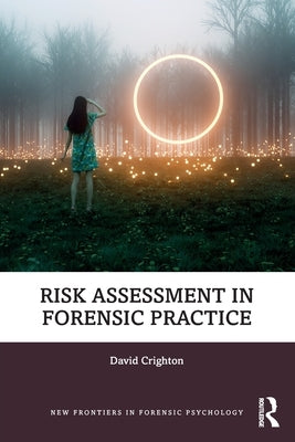 Risk Assessment in Forensic Practice by Crighton, David