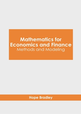 Mathematics for Economics and Finance: Methods and Modeling by Bradley, Hope