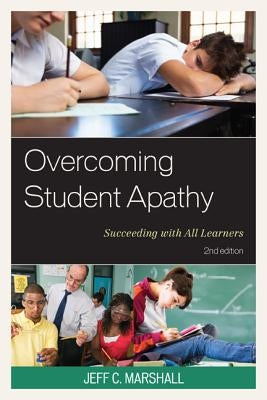 Overcoming Student Apathy: Succeeding with All Learners Paperback Rowman & Littlefield Publishers