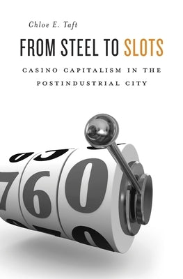 From Steel to Slots by Taft