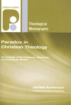 Paradox in Christian Theology by Anderson, James