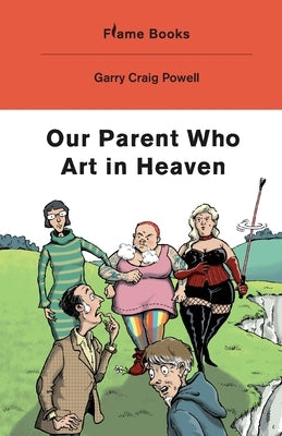 Our Parent Who Art in Heaven Paperback Flame Books