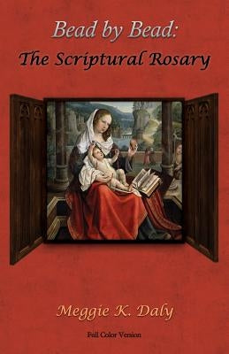 Bead by Bead: The Scriptural Rosary (Color Version) Paperback Misericordia Publishing