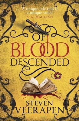 Of Blood Descended: An Anthony Blanke Tudor Mystery by Veerapen, Steven