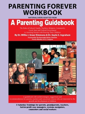 Parenting Forever Workbook: Materials Were Adapted from a Parenting Guidebook by Kimmons, Willie J. Greer