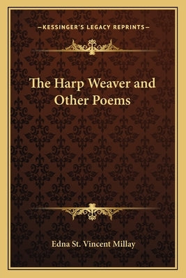 The Harp Weaver and Other Poems Paperback Kessinger Publishing