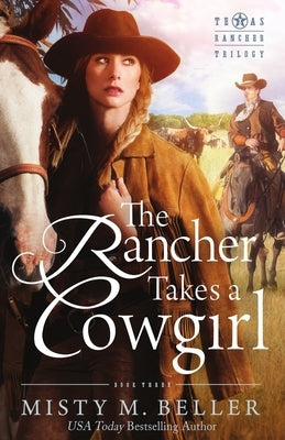 The Rancher Takes a Cowgirl Paperback Misty M. Beller Books, Inc.