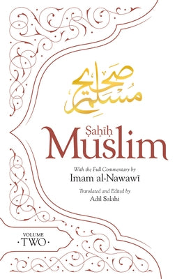 Sahih Muslim (Volume 2): With the Full Commentary by Imam Nawawi by Salahi, Adil