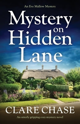 Mystery on Hidden Lane: An utterly gripping cozy mystery novel by Chase, Clare