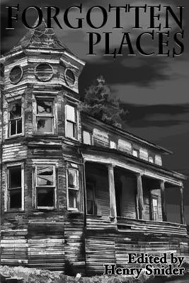 The Horror Society Presents: Forgotten Places by Howard, John H.