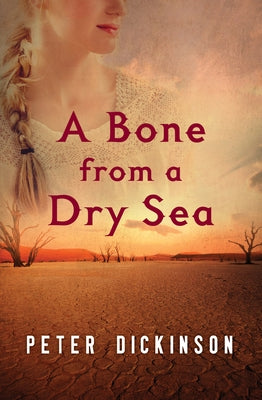 A Bone from a Dry Sea by Dickinson, Peter