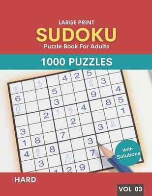 Sudoku Puzzle Book For Adults With Solutions: 1000 Large Print Hard Level Challenge Sudoku Puzzles Book with Solutions for Adults Paperback Independently Published