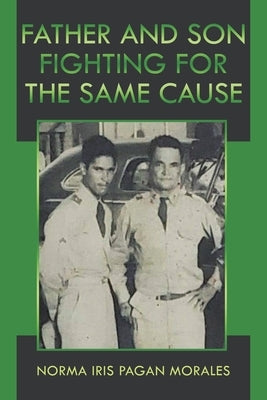 Father And Son Fighting For The Same Cause Paperback West Point Print and Media LLC