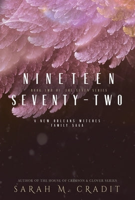 Nineteen Seventy-Two: A New Orleans Witches Family Saga by Cradit, Sarah M.