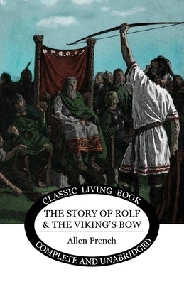 The Story of Rolf and the Viking's Bow Paperback Living Book Press