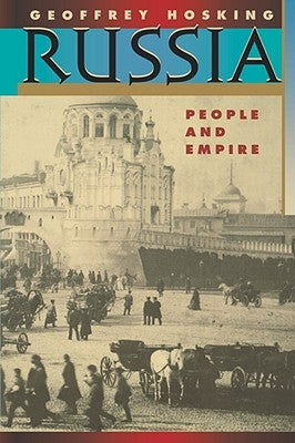 Russia: People and Empire, 1552-1917, Enlarged Edition Paperback Harvard University Press