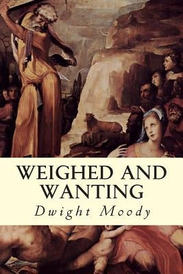 Weighed and Wanting Paperback Createspace Independent Publishing Platform