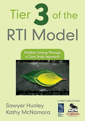 Tier 3 of the RTI Model: Problem Solving Through a Case Study Approach Paperback Corwin Publishers