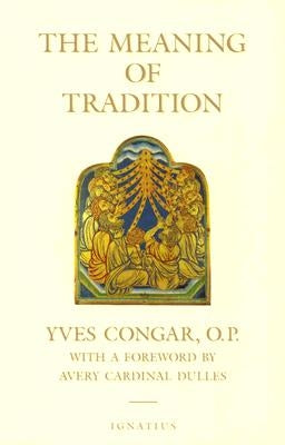 The Meaning of Tradition Ignatius Press