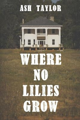 Where No Lilies Grow Paperback Big Bold Letters
